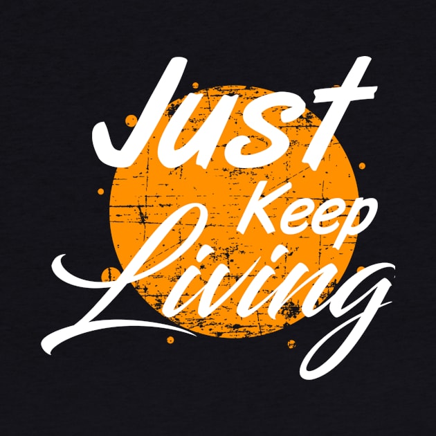 Just keep living by Grand graphic